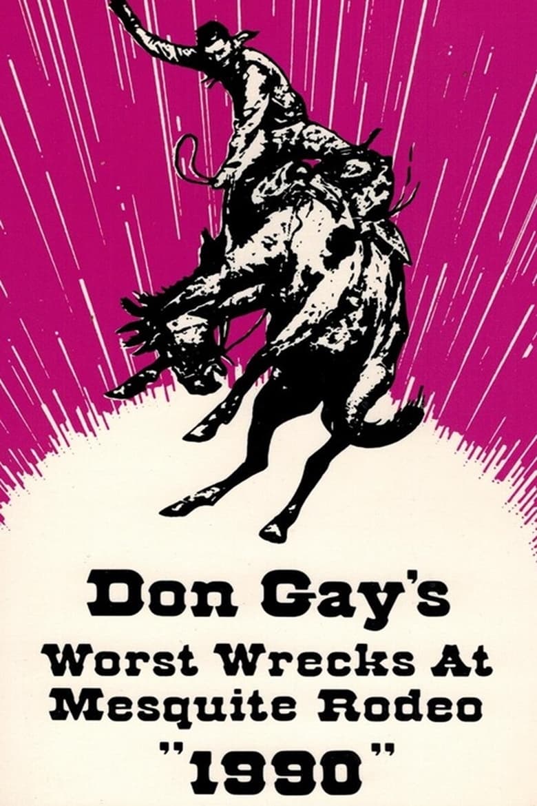 Poster of Don Gay's Worst Wrecks At Mesquite Rodeo 1990