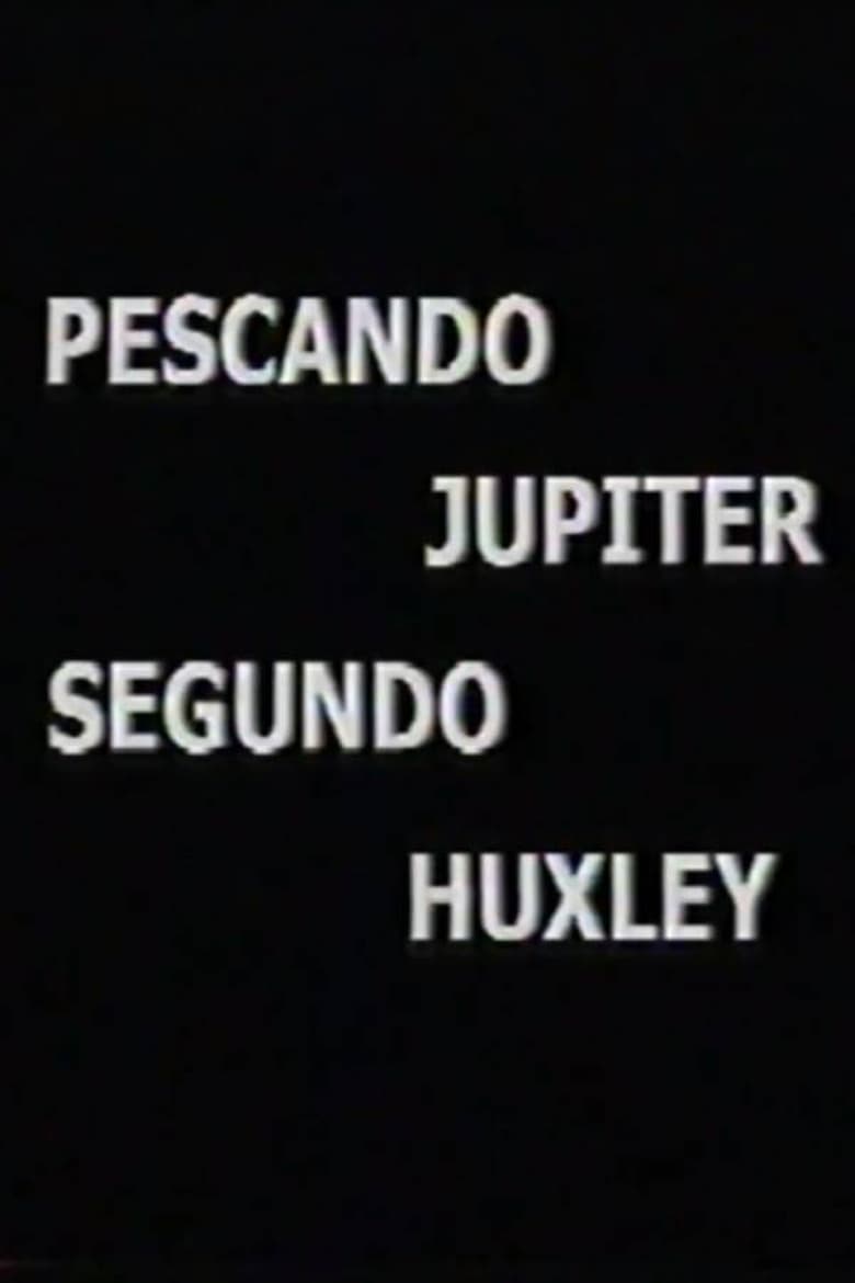 Poster of Pescando Júpiter Segundo Huxley