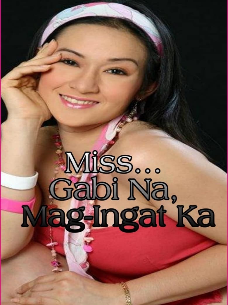 Poster of Miss… Gabi Na, Mag-Ingat Ka