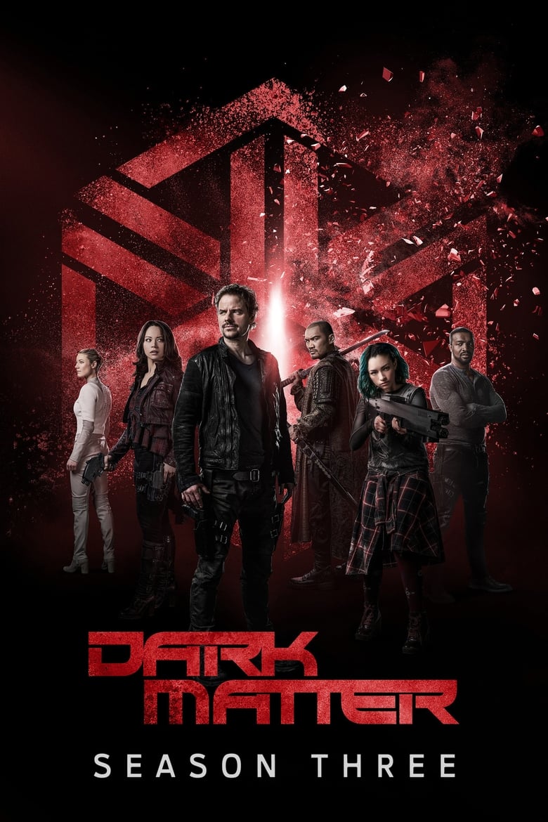 Poster of Cast and Crew in Dark Matter - Season 3 - Episode 2 - It Doesn't Have to Be Like This