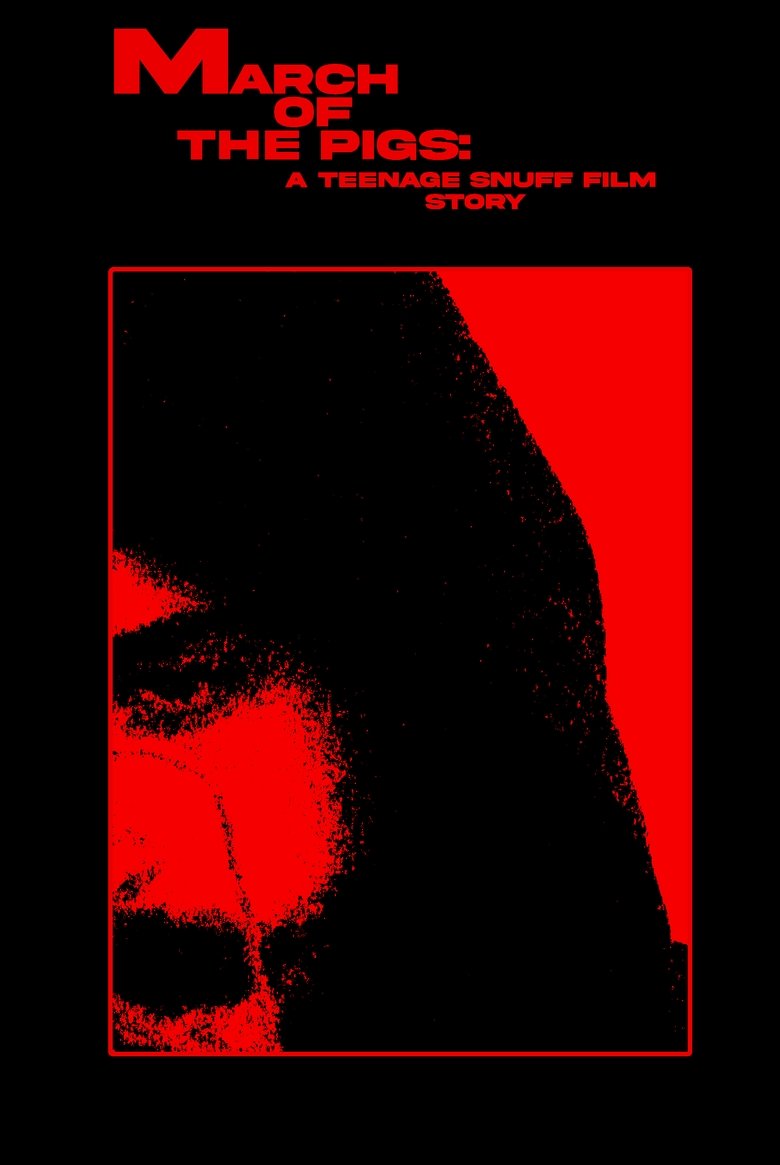 Poster of MARCH OF THE PIGS: A Teenage Snuff Film Story