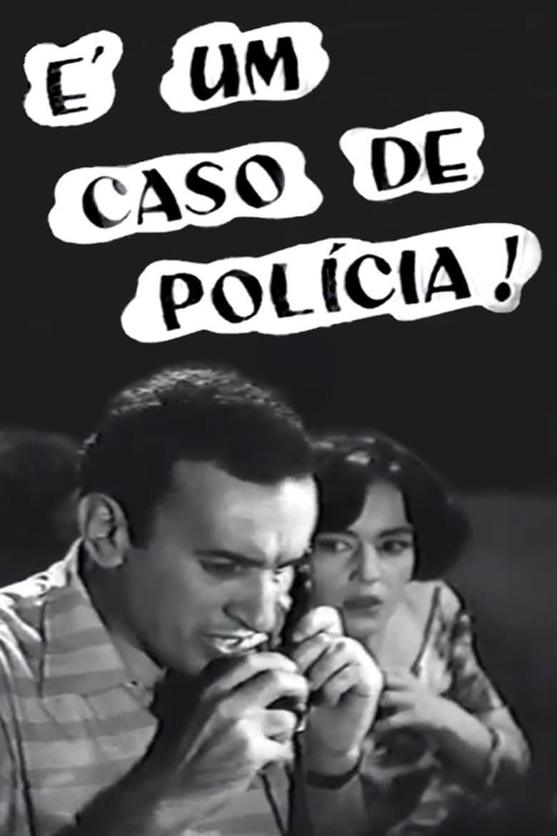 Poster of É Um Caso de Polícia!