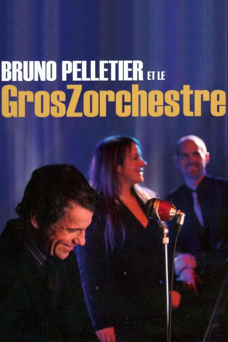 Poster of Bruno Pelletier et le GrosZorchestre