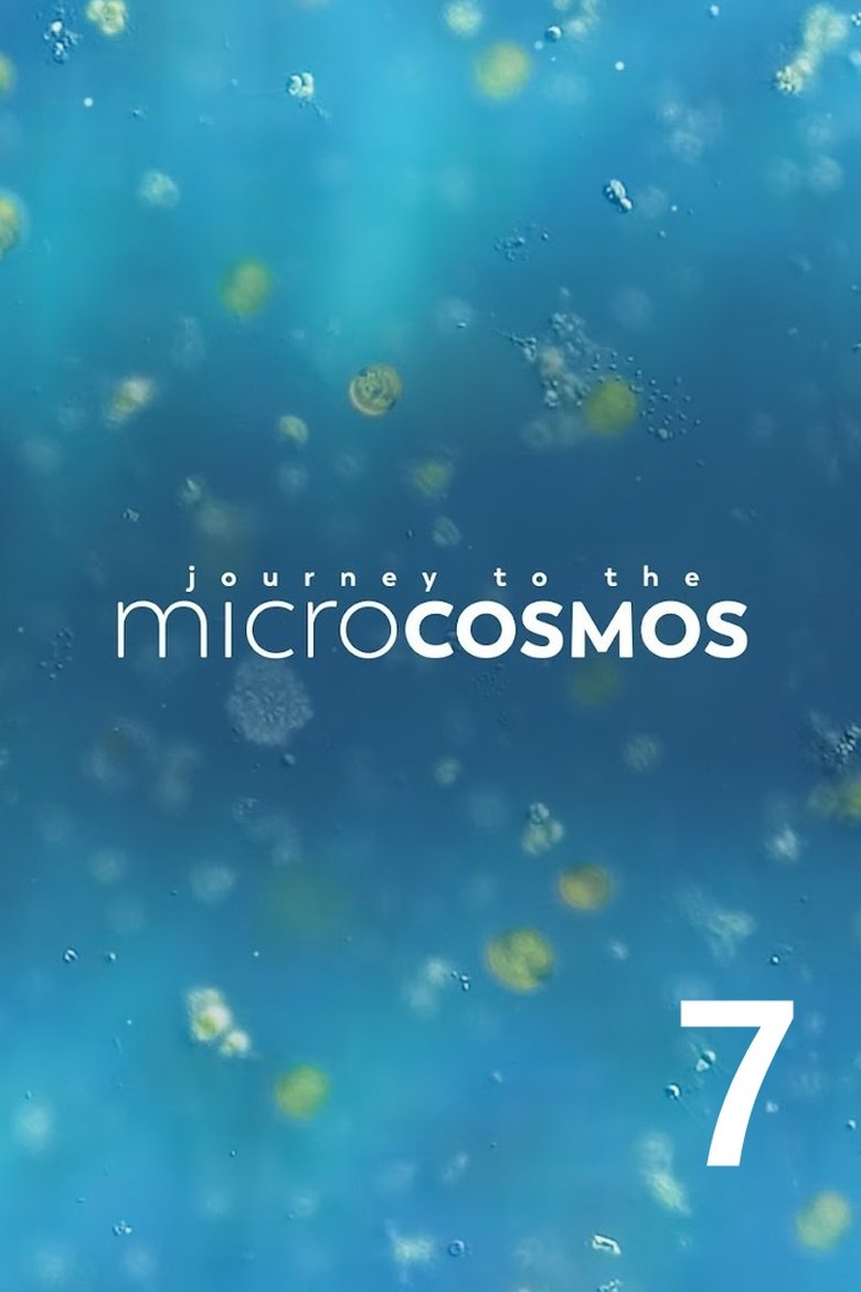 Poster of Episodes in Journey To The Microcosmos - Season 7 - Season 7