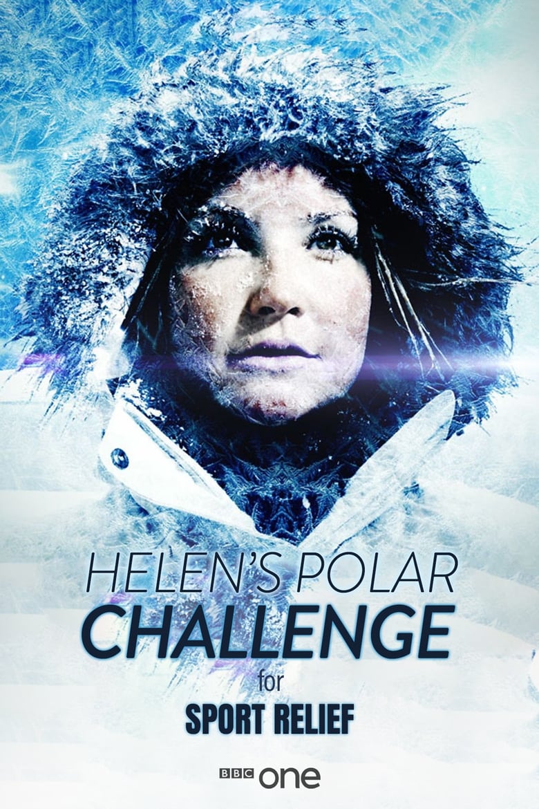 Poster of Cast and Crew in Helen's Polar Challenge For Sport Relief - Season 1 - Episode 3 - Episode 3