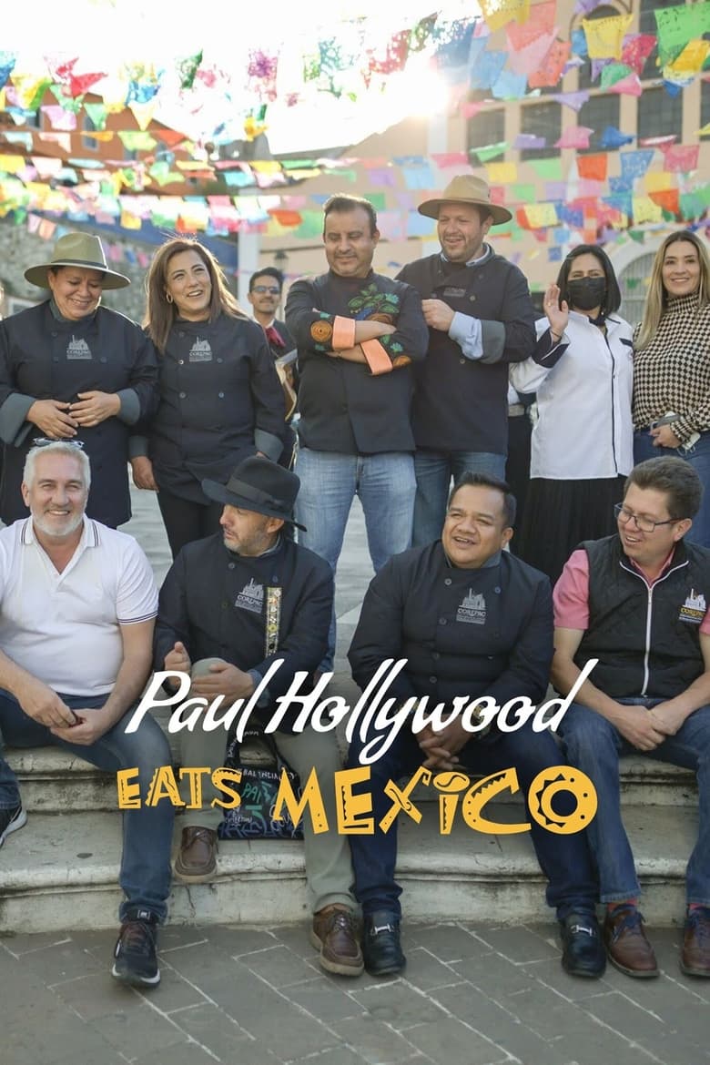 Poster of Episodes in Paul Hollywood Eats... - Mexico - Mexico