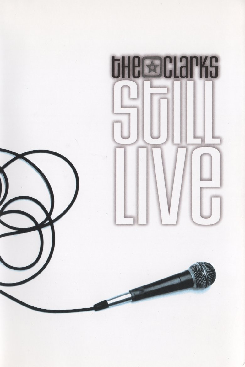Poster of The Clarks: Still Live
