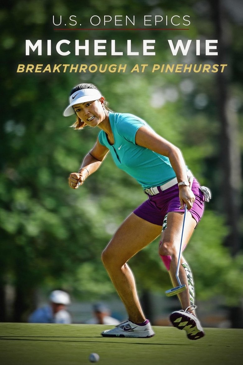 Poster of U.S. Open Epics: Michelle Wie: Breakthrough at Pinehurst