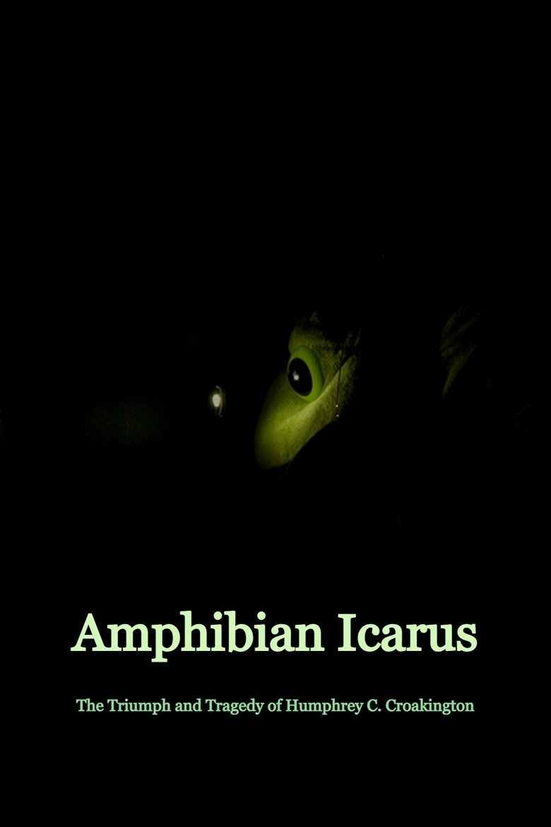 Poster of Amphibian Icarus: The Triumph and Tragedy of Humphrey C. Croakington