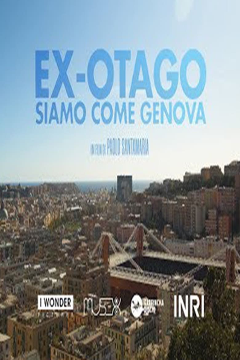 Poster of Ex-Otago. Siamo come Genova