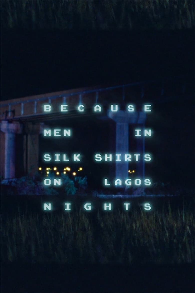 Poster of Because Men in Silk Shirts on Lagos Nights