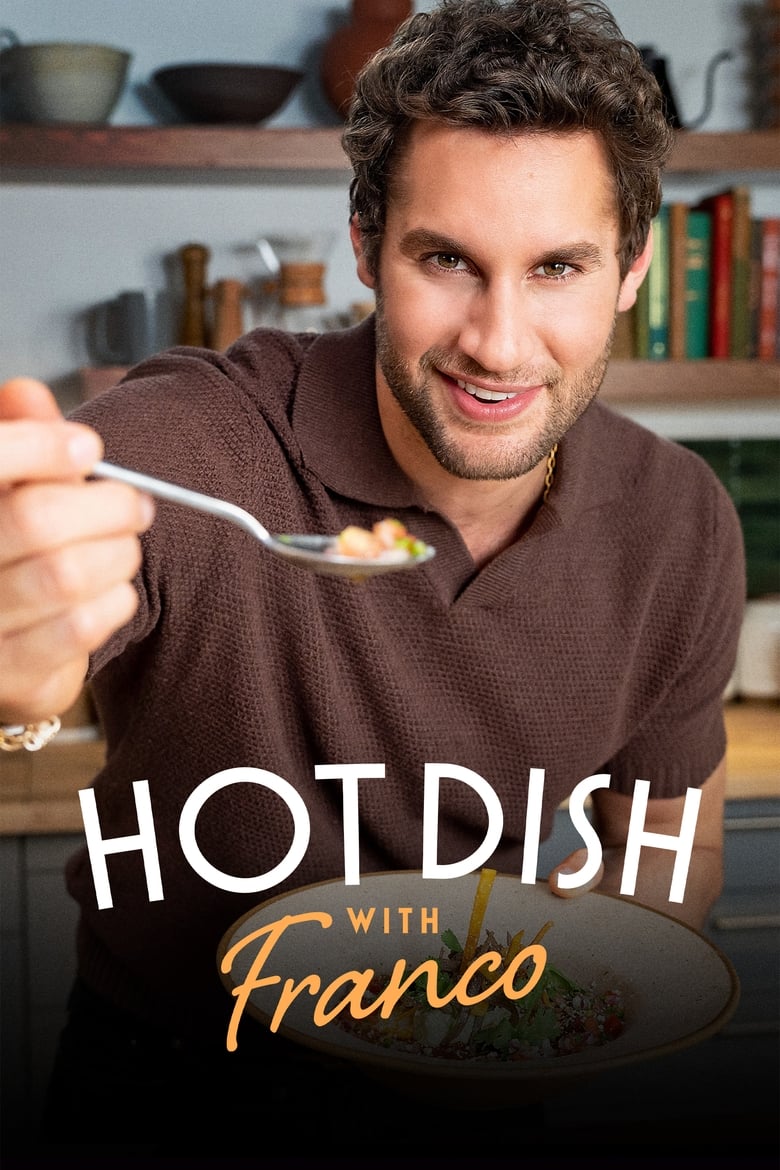 Poster of Cast and Crew in Hot Dish With Franco - Season 1 - Episode 4 - Easy Entertaining