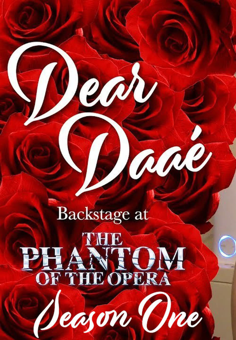 Poster of Episodes in Dear Daaé  Backstage At 'The Phantom Of The Opera' With Ali Ewoldt - Season 1 - Season 1