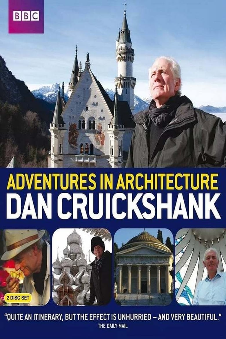 Poster of Episodes in Dan Cruickshank's Adventures In Architecture - Season 1 - Season 1