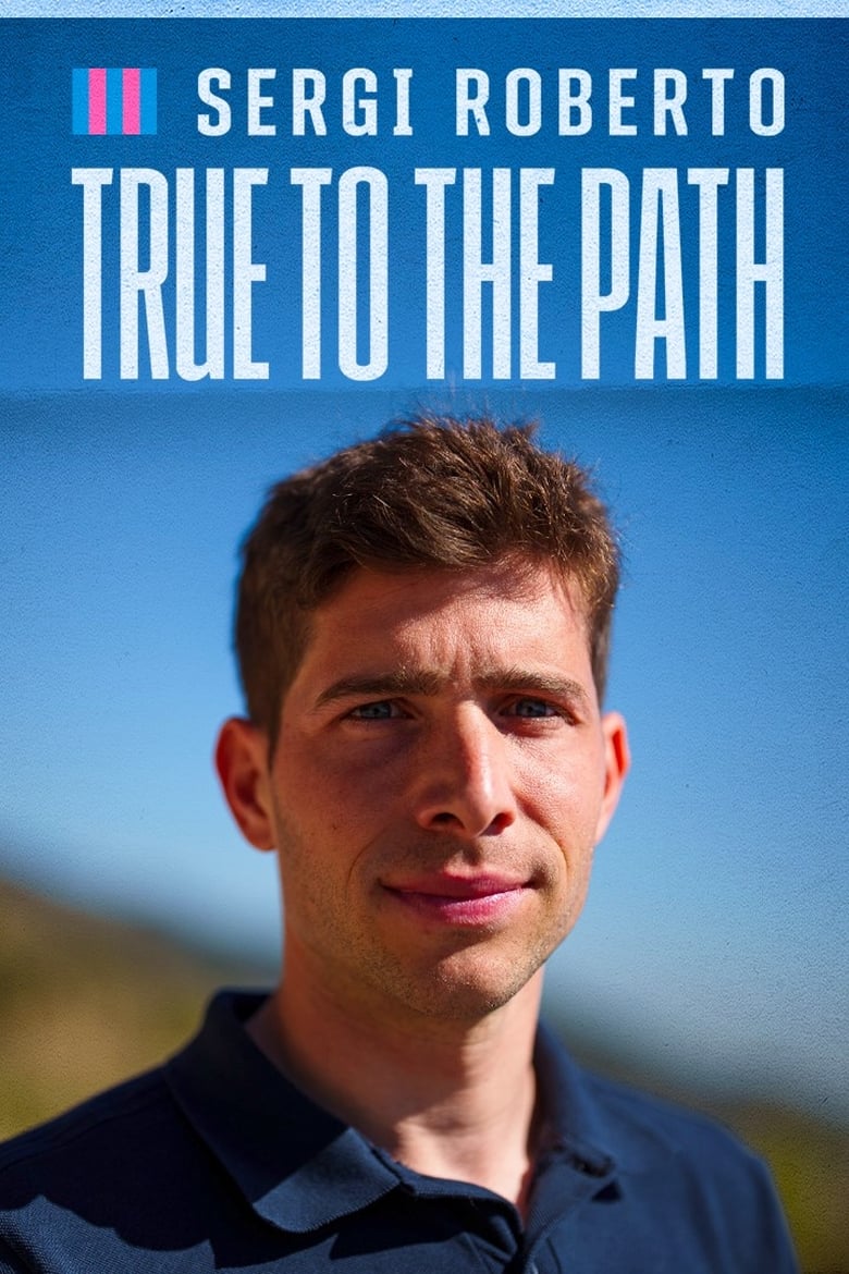 Poster of Sergi Roberto: True to the Path