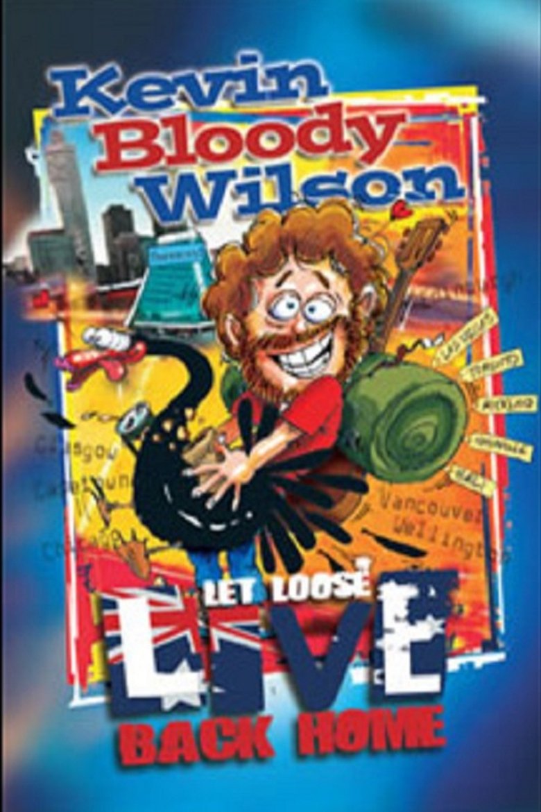 Poster of Kevin Bloody Wilson: Let Loose Live Back Home