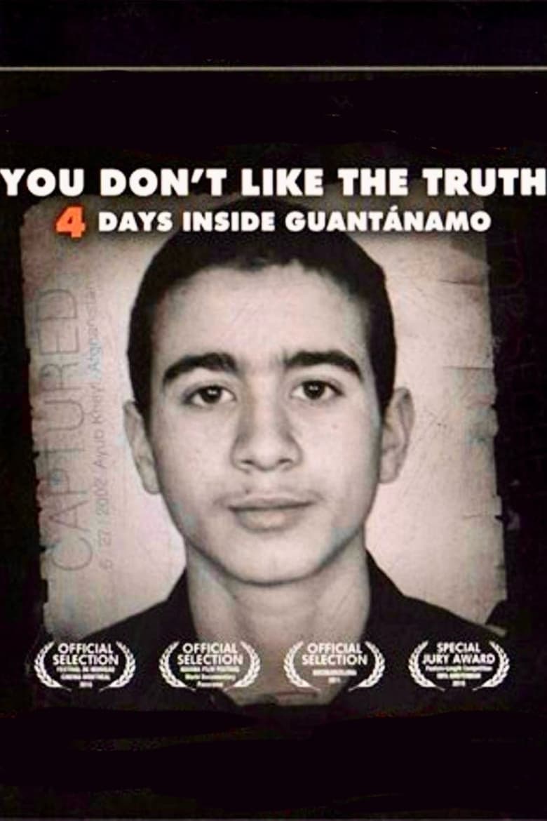 Poster of You Don't Like the Truth: 4 Days Inside Guantanamo