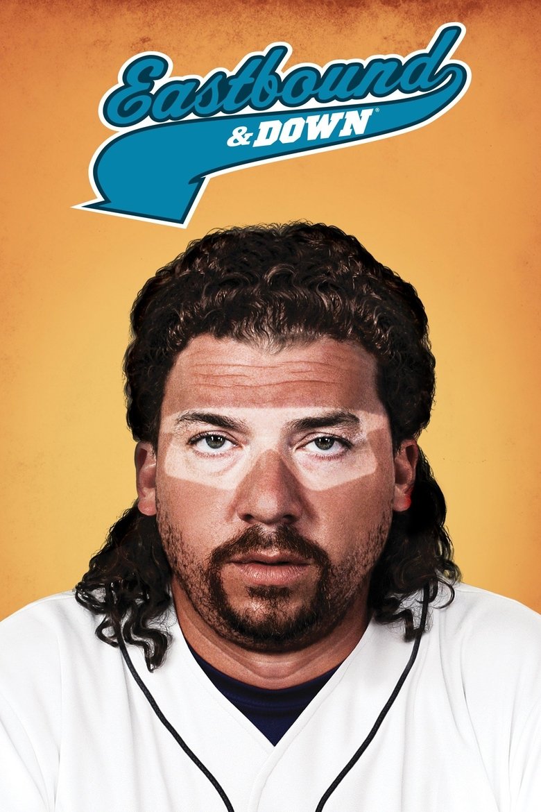 Poster of Episodes in Eastbound & Down - Season 1 - Season 1