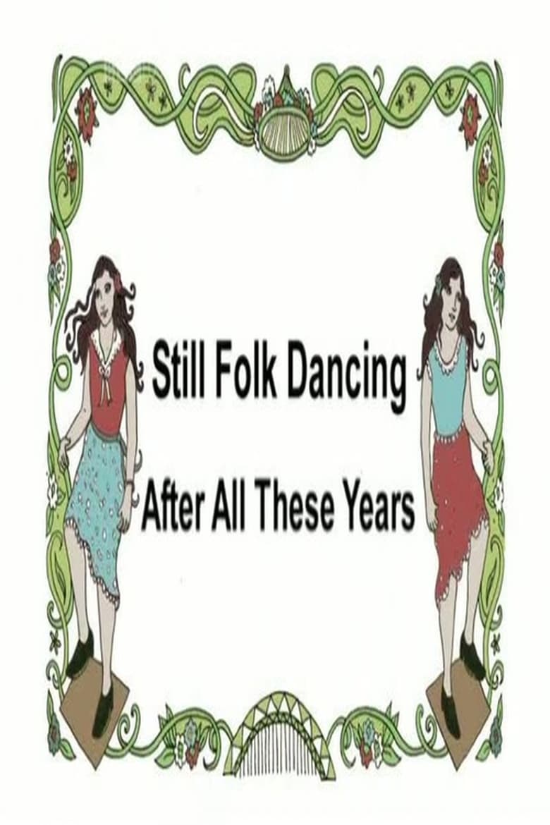 Poster of Still Folk Dancing - After All These Years