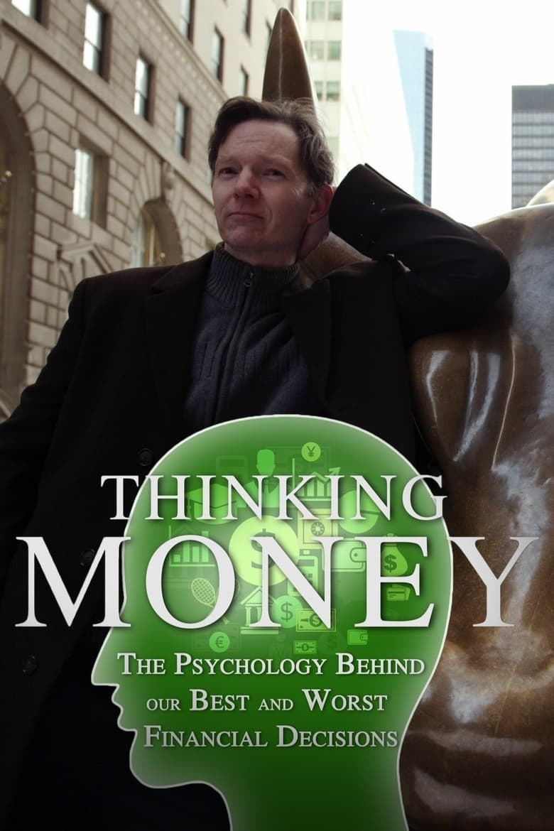 Poster of Thinking Money: The Psychology Behind Our Best and Worst Financial Decisions