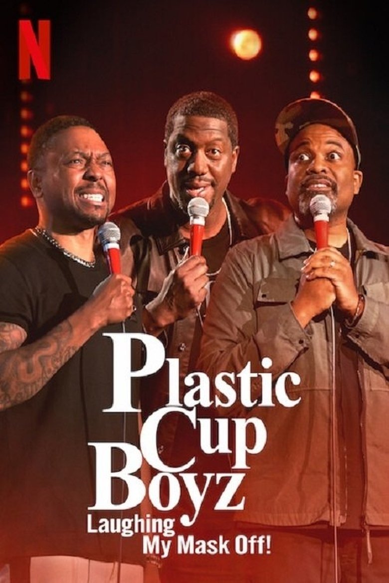 Poster of Episodes in Plastic Cup Boyz  Laughing My Mask Off! - Season 1 - Season 1