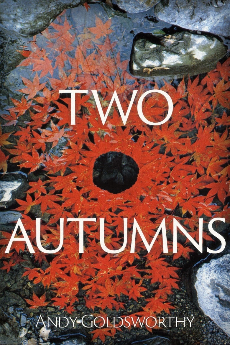 Poster of Two Autumns: Andy Goldsworthy