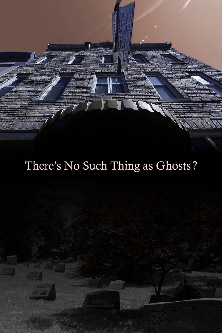 Poster of There’s No Such Thing as Ghosts?
