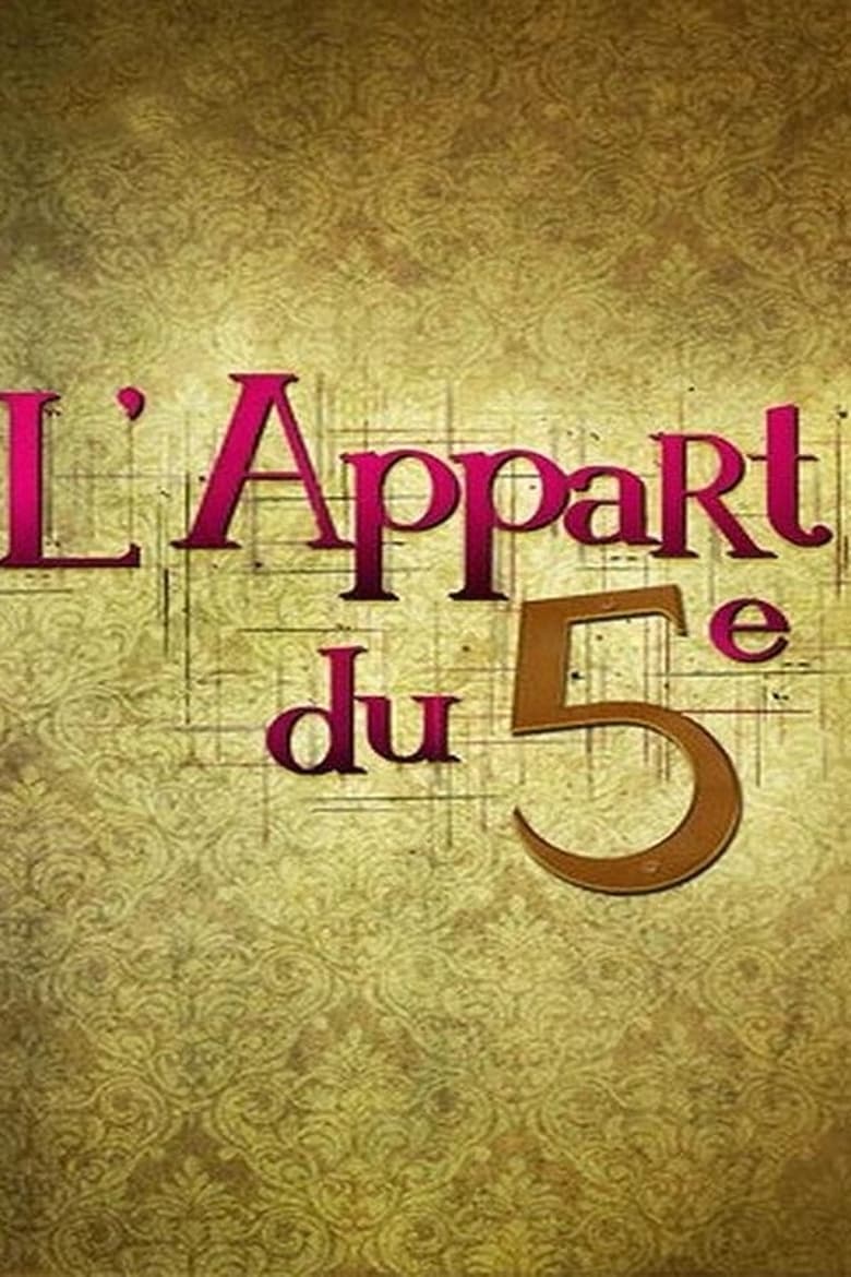 Poster of Cast and Crew in L'appart Du 5e - Season 4 - Episode 18 - Episode 18