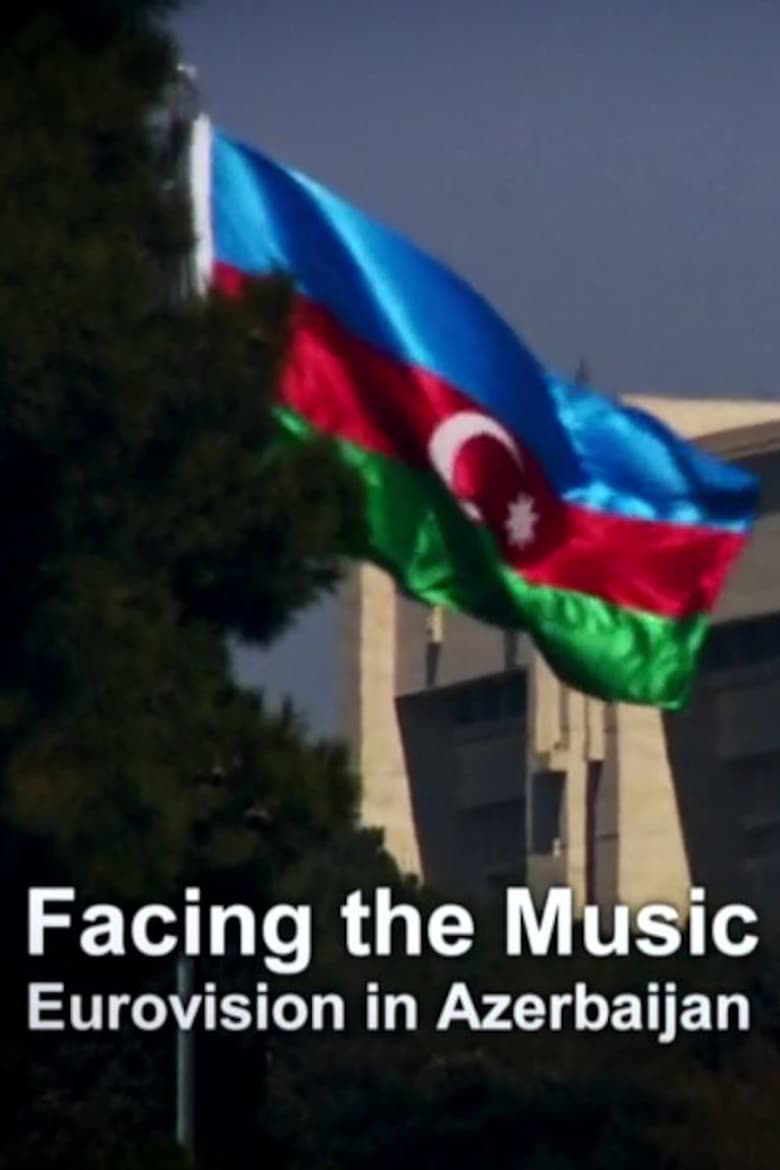 Poster of Facing the Music: Eurovision in Azerbaijan