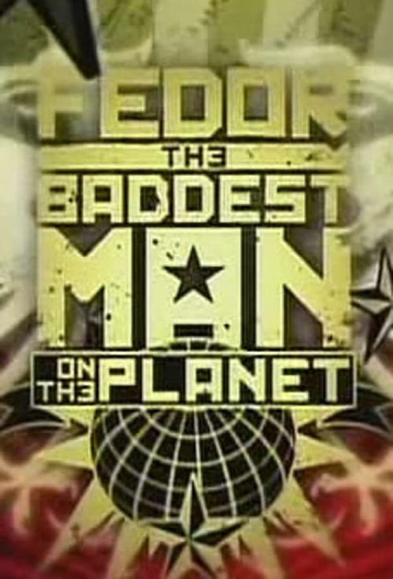 Poster of Fedor: The Baddest Man On The Planet
