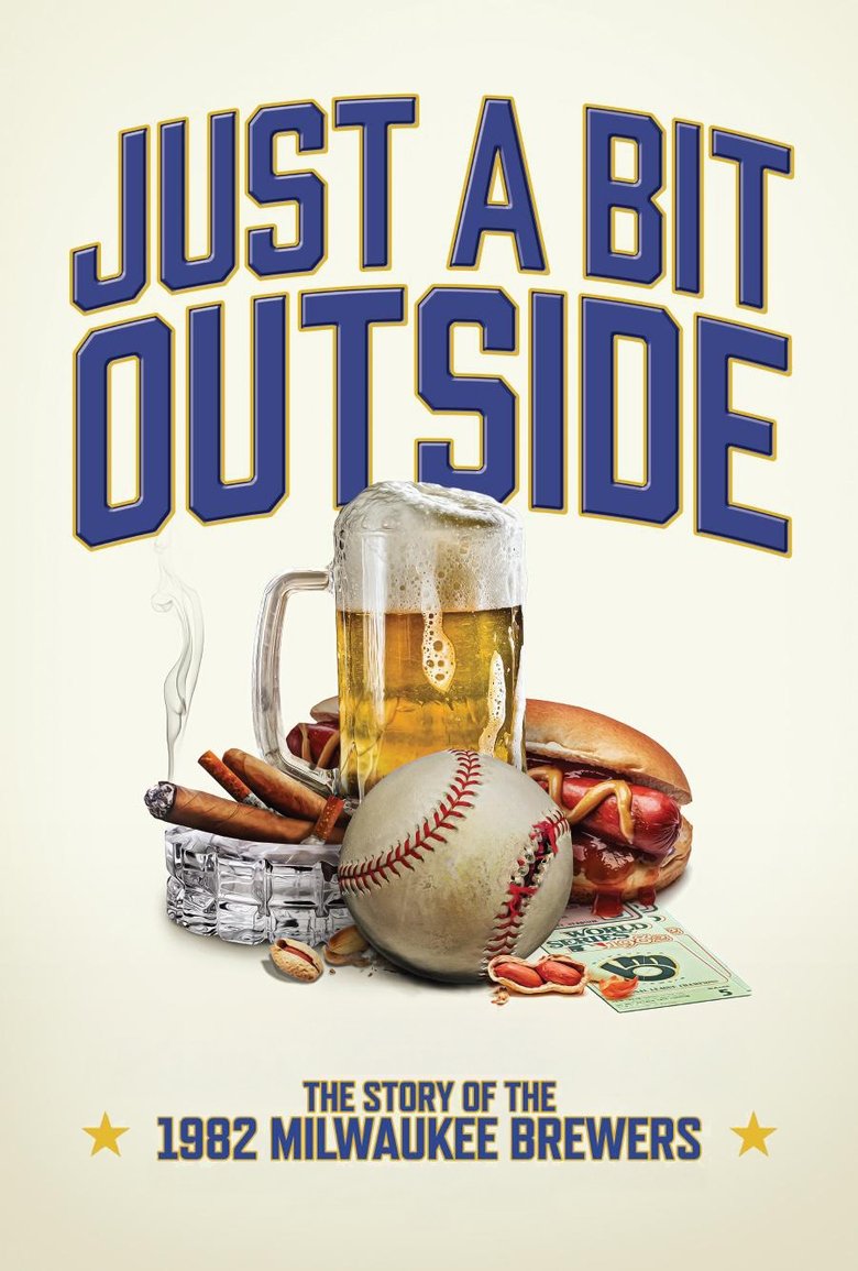 Poster of Just a Bit Outside: The Story of the 1982 Milwaukee Brewers