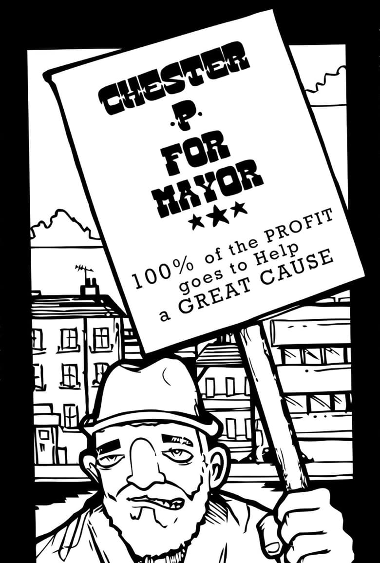 Poster of Chester P for Mayor: Hip-Hop, Homelessness and the Housing Crisis