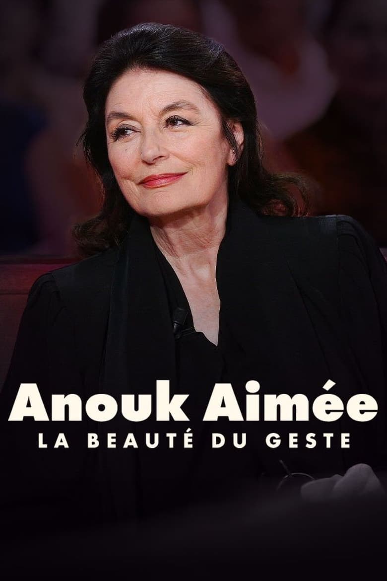 Poster of Anouk Aimée, la beauté du geste