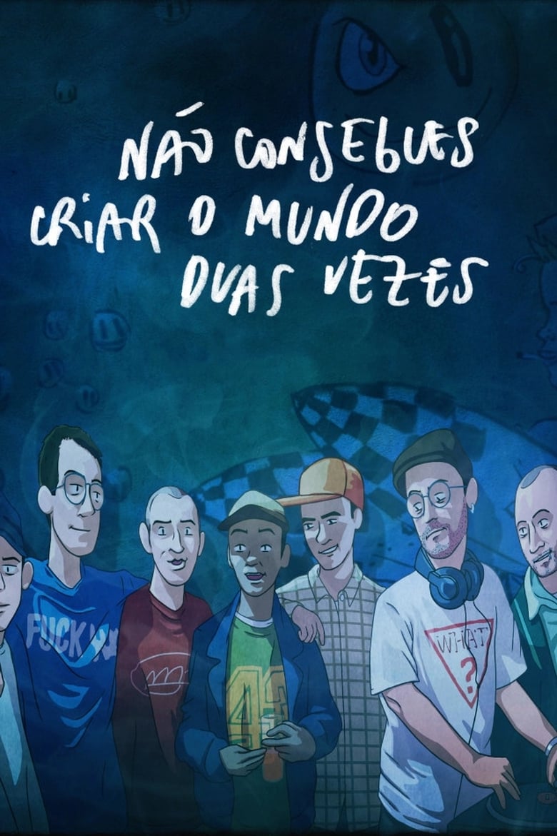 Poster of Não Consegues Criar O Mundo Duas Vezes