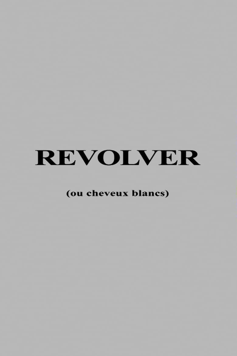 Poster of Revolver ou Cheveux Blancs