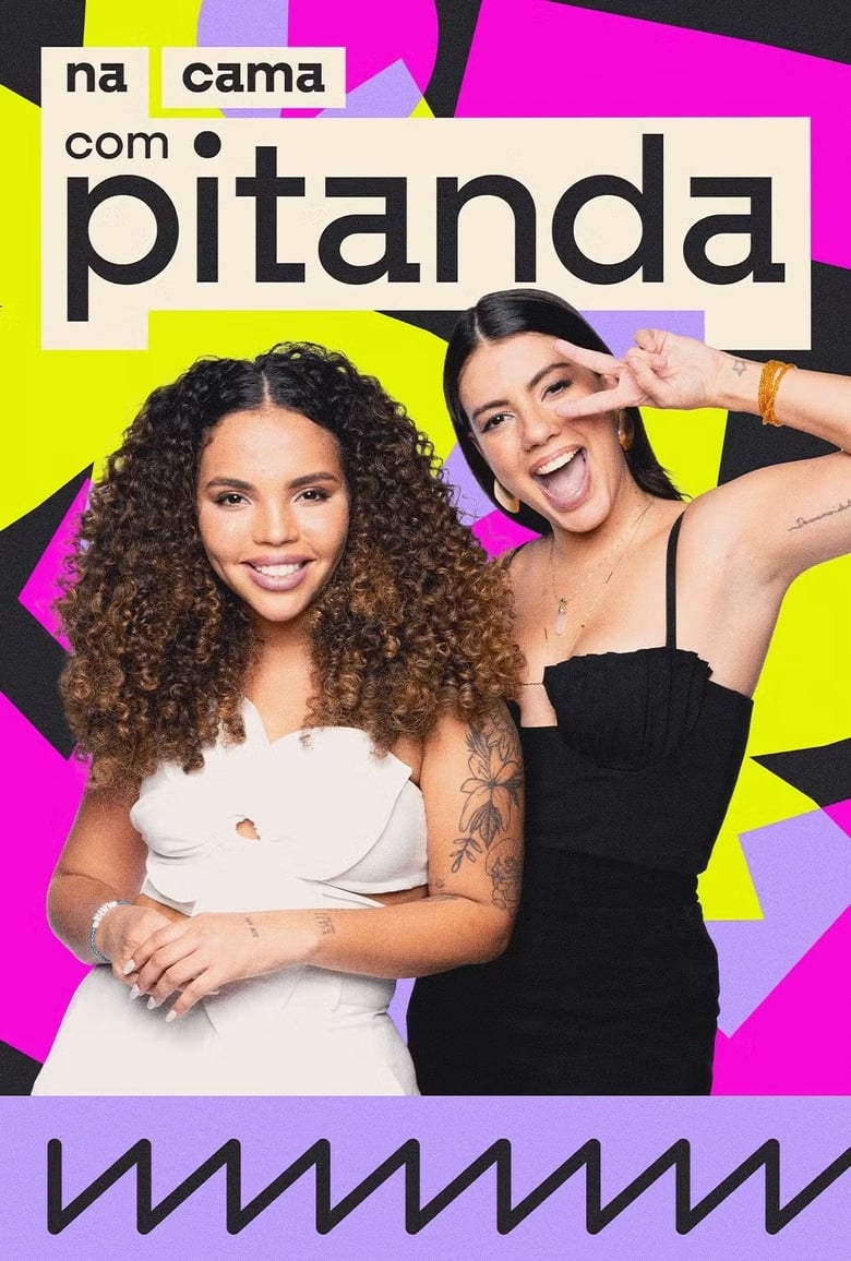 Poster of Episodes in Na Cama Com Pitanda - Season 1 - Season 1