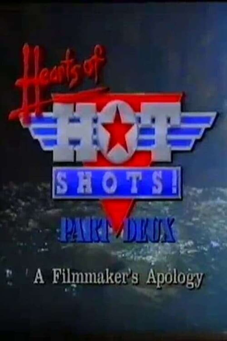 Poster of Hearts of Hot Shots! Part Deux—A Filmmaker's Apology