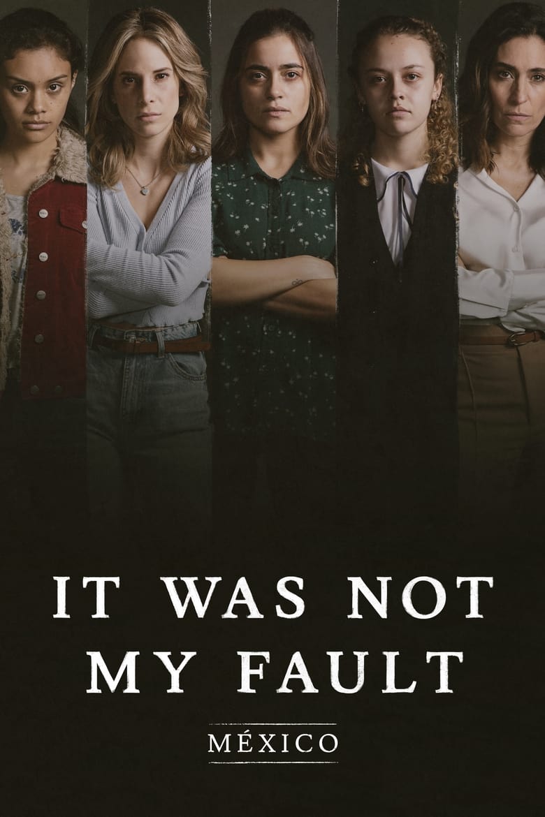 Poster of Episodes in Not My Fault  Mexico - Season 1 - Season 1