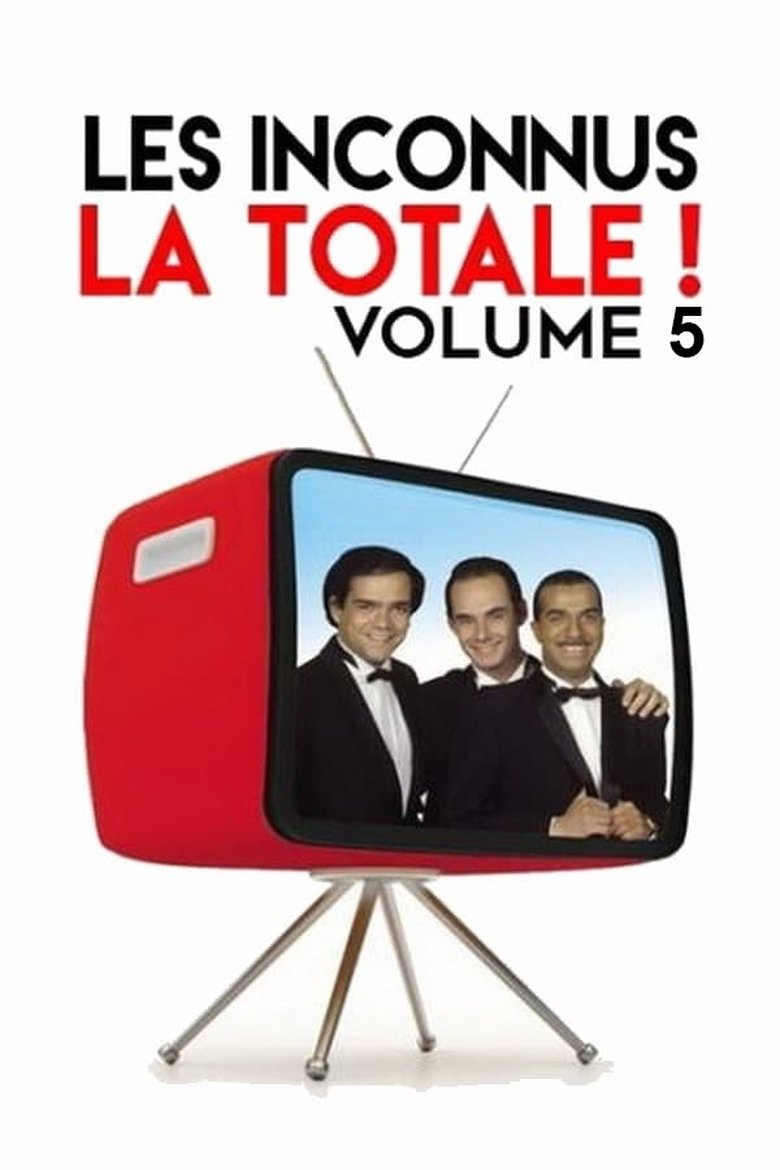 Poster of Les Inconnus - La Totale ! (Vol. 5)