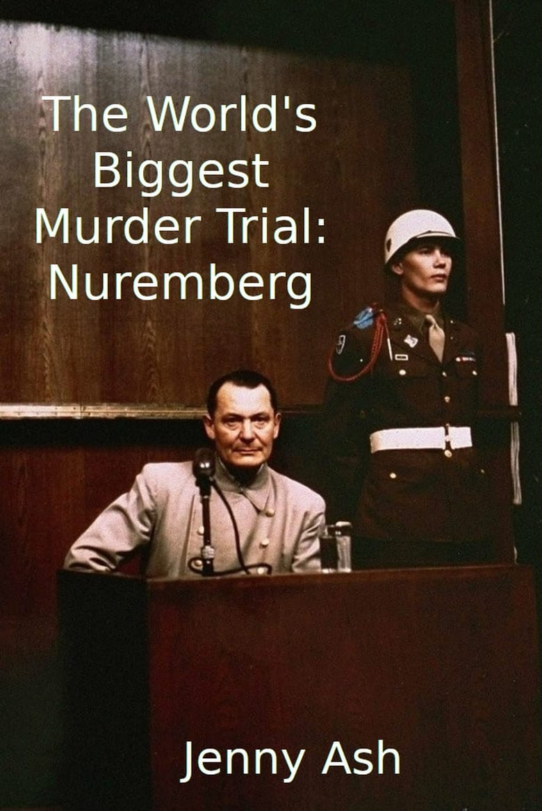 Poster of The World's Biggest Murder Trial: Nuremberg