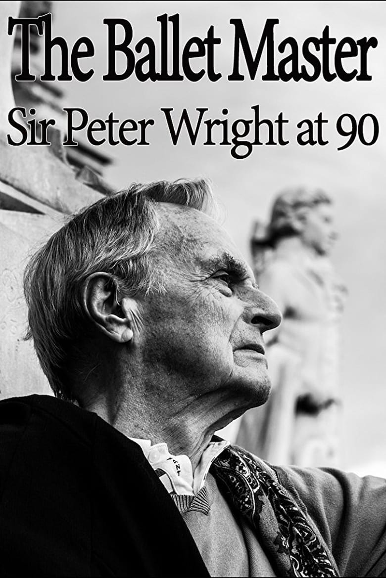 Poster of The Ballet Master: Sir Peter Wright at 90