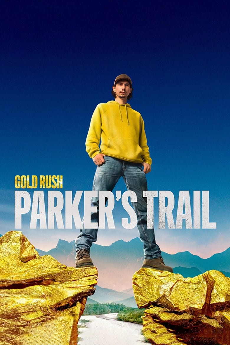 Poster of Cast and Crew in Gold Rush  Parker's Trail - Season 5 - Episode 2 - The Secret Sluice