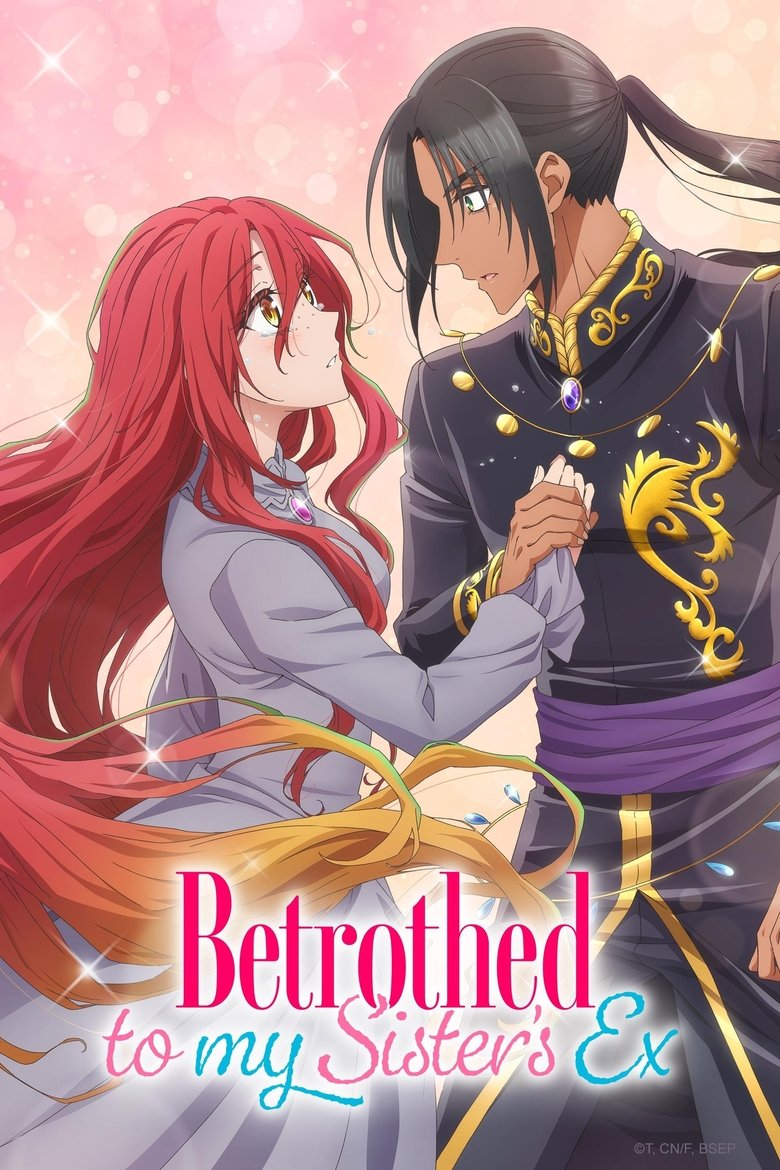 Poster of Episodes in Betrothed To My Sister's Ex - Season 1 - Season 1