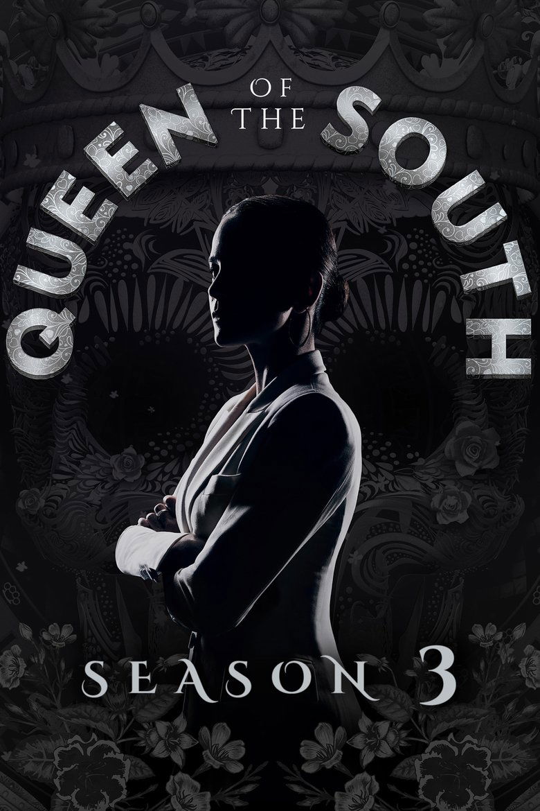 Poster of Episodes in Queen Of The South - Season 3 - Season 3
