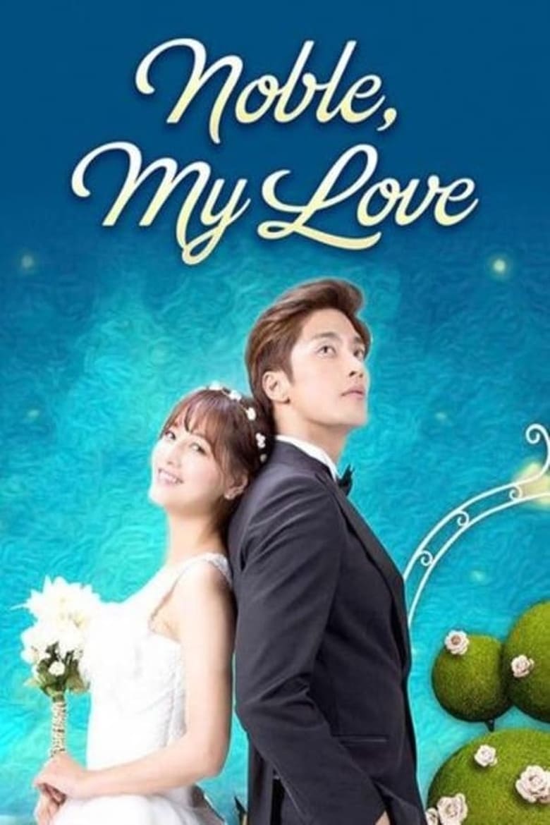 Poster of Episodes in Noble, My Love - Season 1 - Season 1