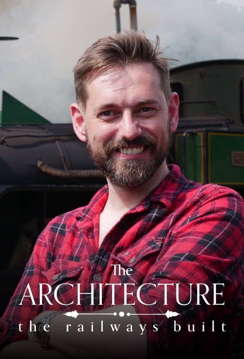 Poster of Episodes in The Architecture The Railways Built - Series 1 - Series 1