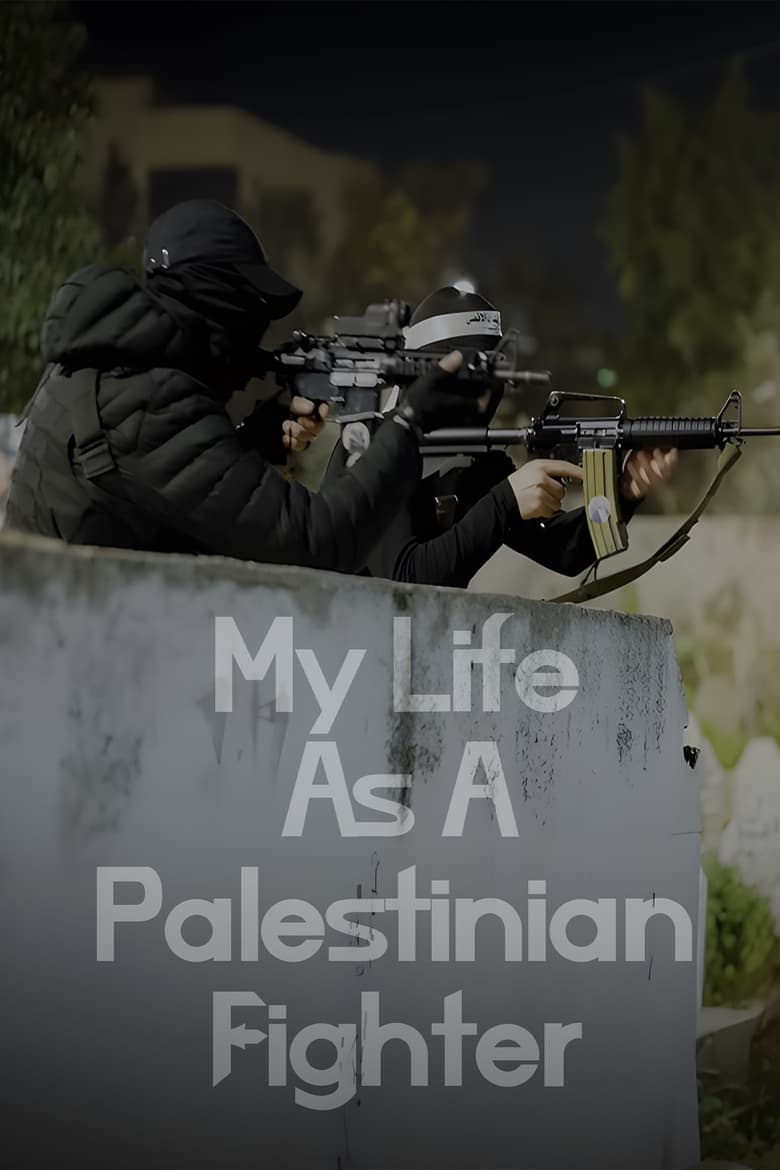 Poster of My Life as a Palestinian Fighter