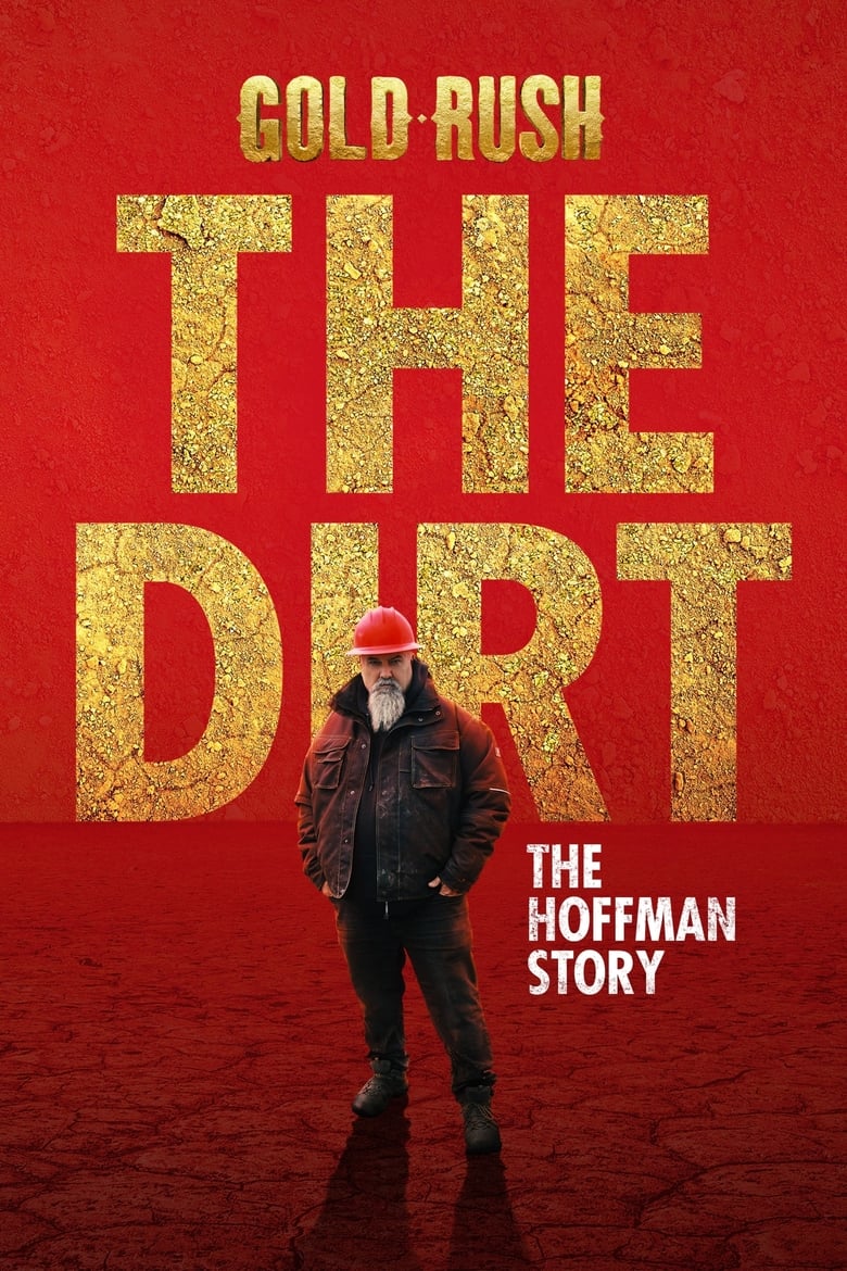 Poster of Episodes in Gold Rush The Dirt  The Hoffman Story - Season 1 - Season 1