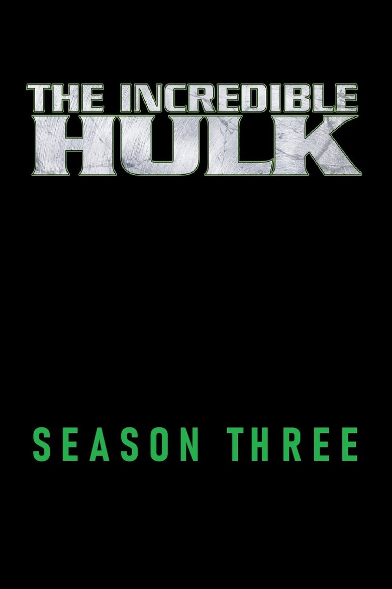 Poster of Episodes in The Incredible Hulk - Season 3 - Season 3