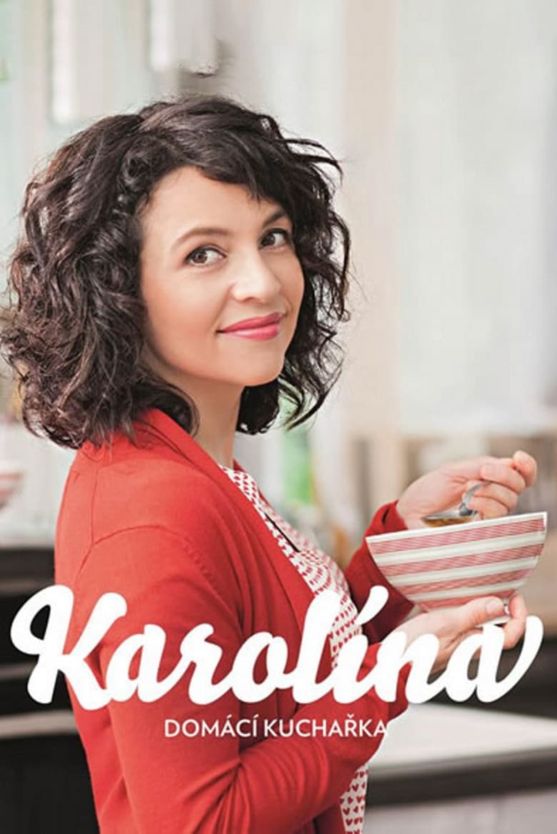 Poster of Karolína, domácí kuchařka